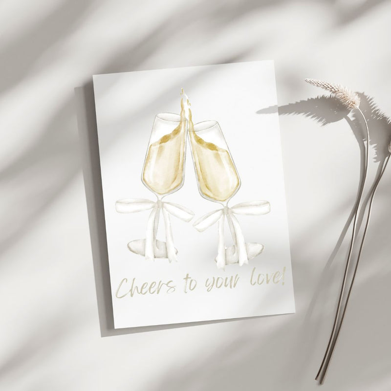 Cheers to your love - Blank Greeting Card