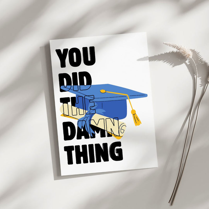 You Did The Damn Thing - Blank Greeting Card