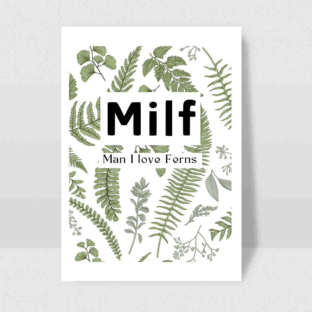 Man I Love Ferns - Blank Greeting Card