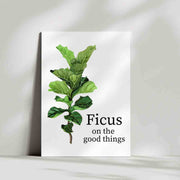 Ficus on the Good Things - Blank Greeting Card - Urban Sprouts