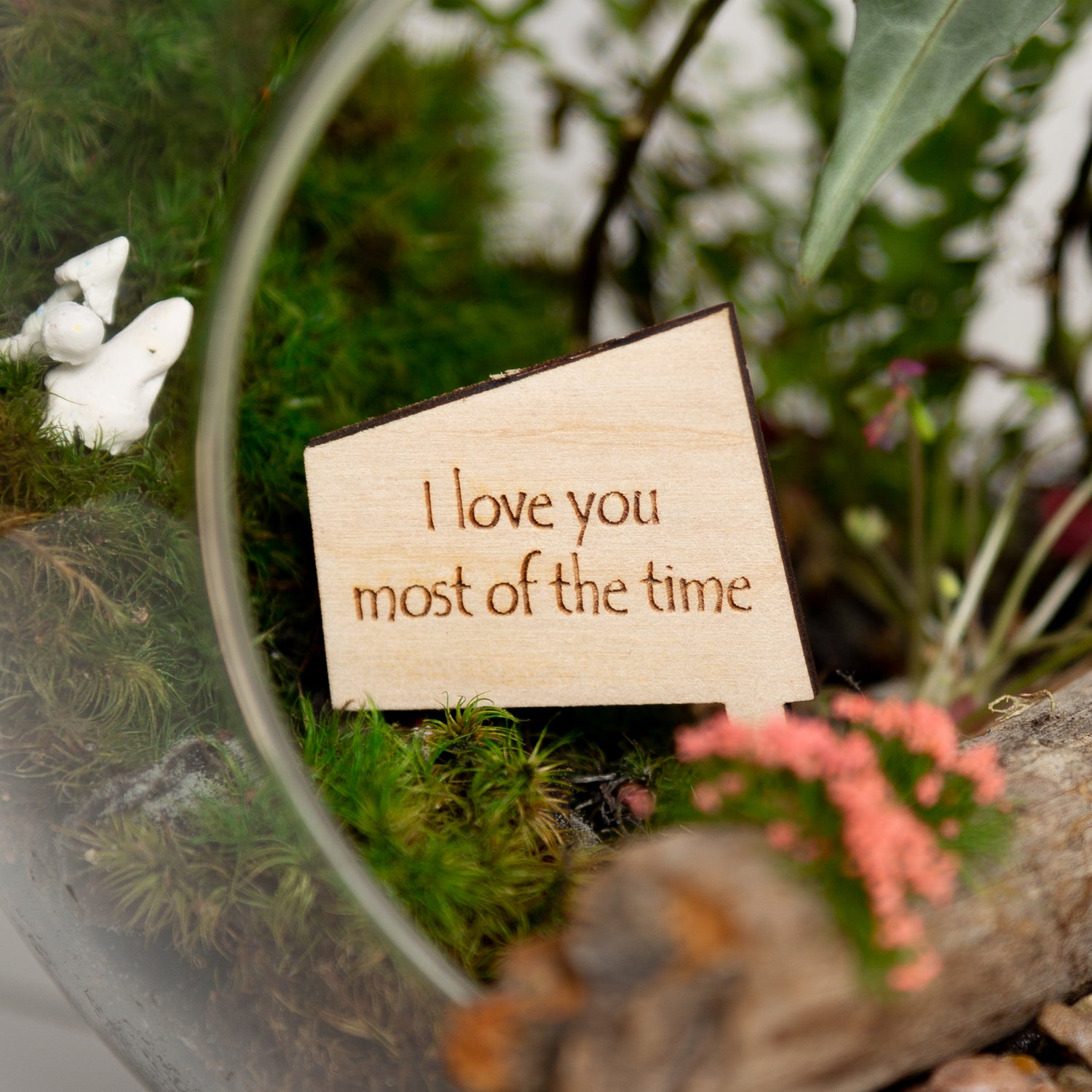 Mini Sign - I love you most of the time