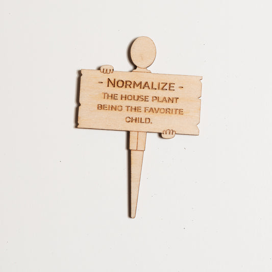 Mini Sign -Normalize The House Plant Being the Favorite Child - Urban Sprouts