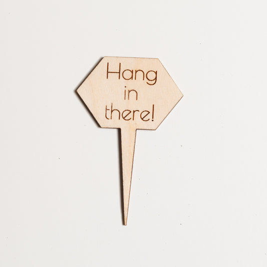 Mini Sign - Hang in there