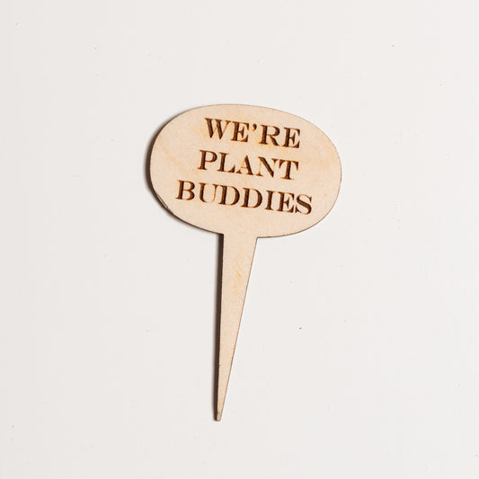 Mini Sign - We're plant buddies