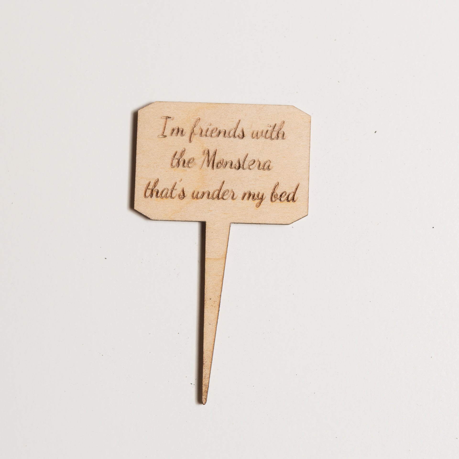 Mini Sign - I'm friends with the Monstera under my bed - Urban Sprouts