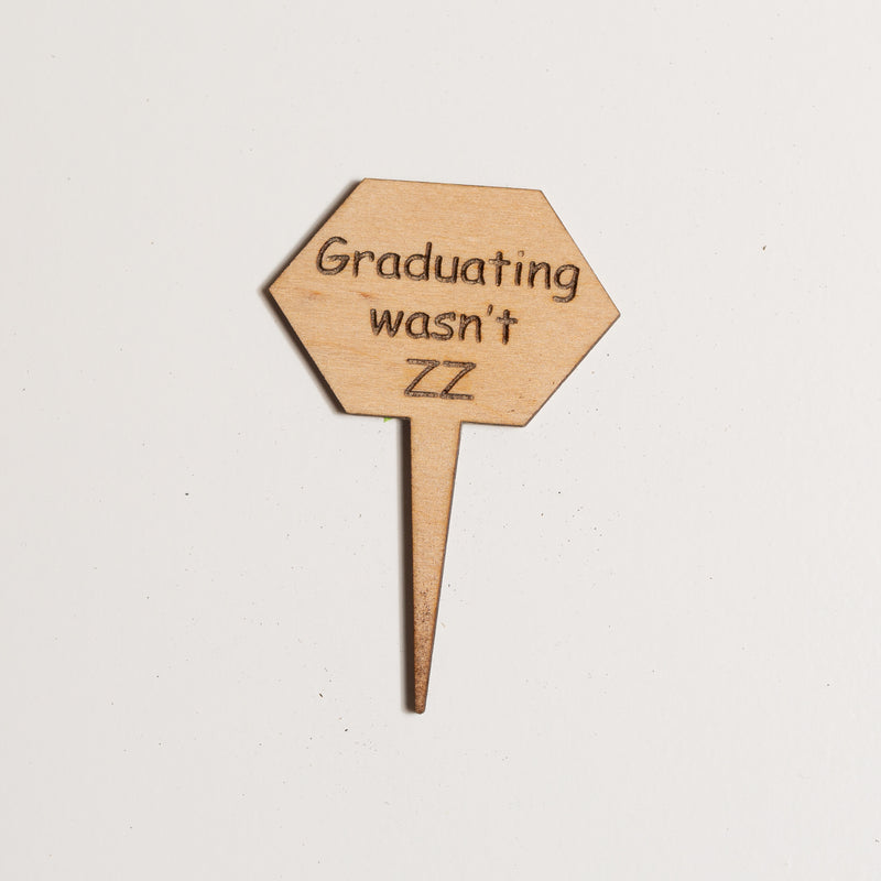 Mini Sign - Graduating wasn't ZZ