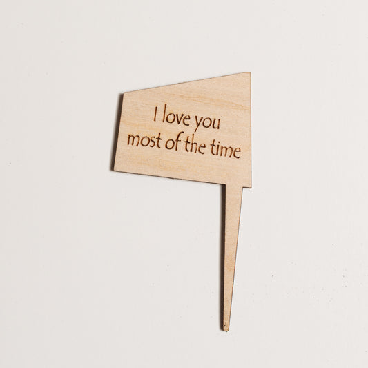 Mini Sign - I love you most of the time - Urban Sprouts