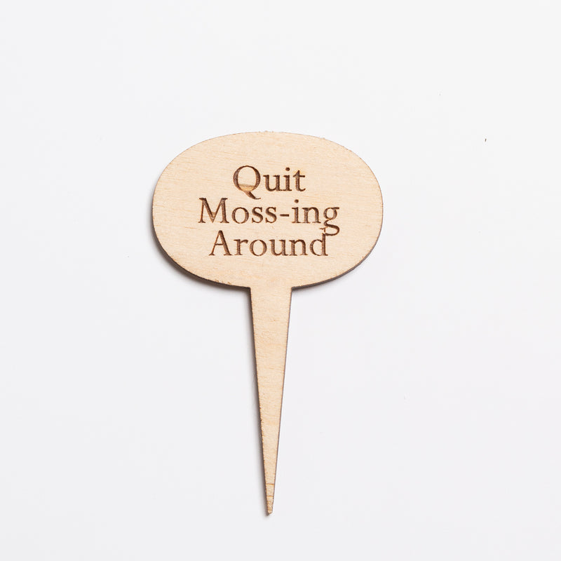 Mini Sign - Quit Moss-ing Around - Urban Sprouts