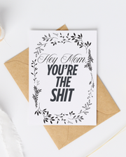 Hey Mom, You're the Shit - Blank Greeting Card - Urban Sprouts