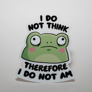 I Do Not Think Frog Sticker