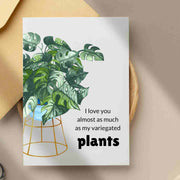 I Love You Almost As Much As My Variegated Plants - Blank Greeting Card - Urban Sprouts