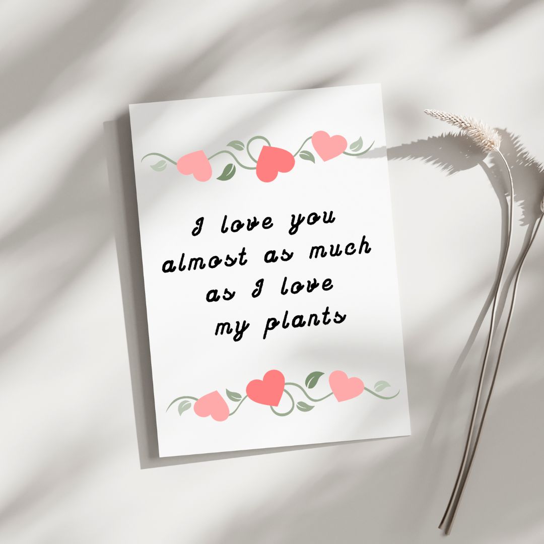I love you as much as my plants - Blank Greeting Card - Urban Sprouts