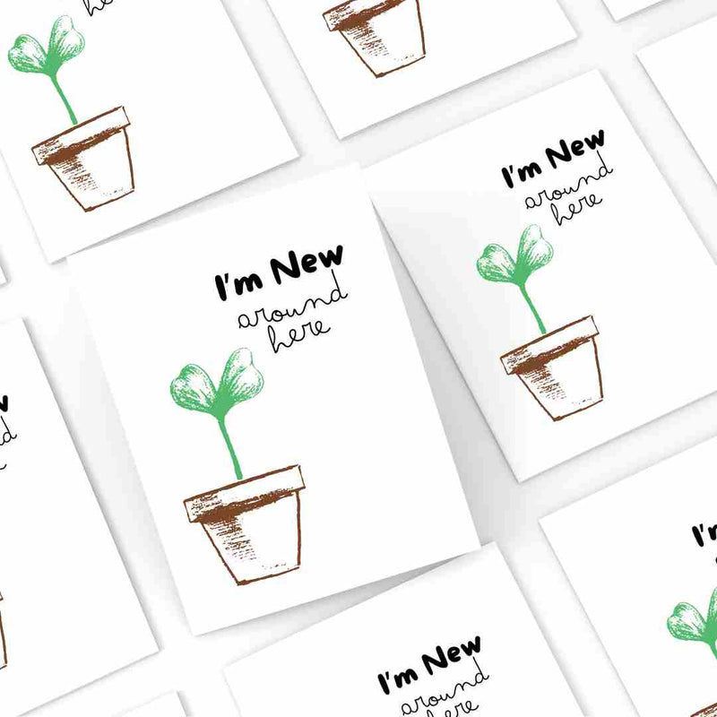 I'm New Around Here Sprout - Blank Greeting Card