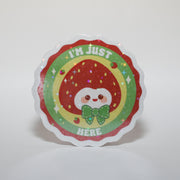 I'm Just Here Badge Sticker