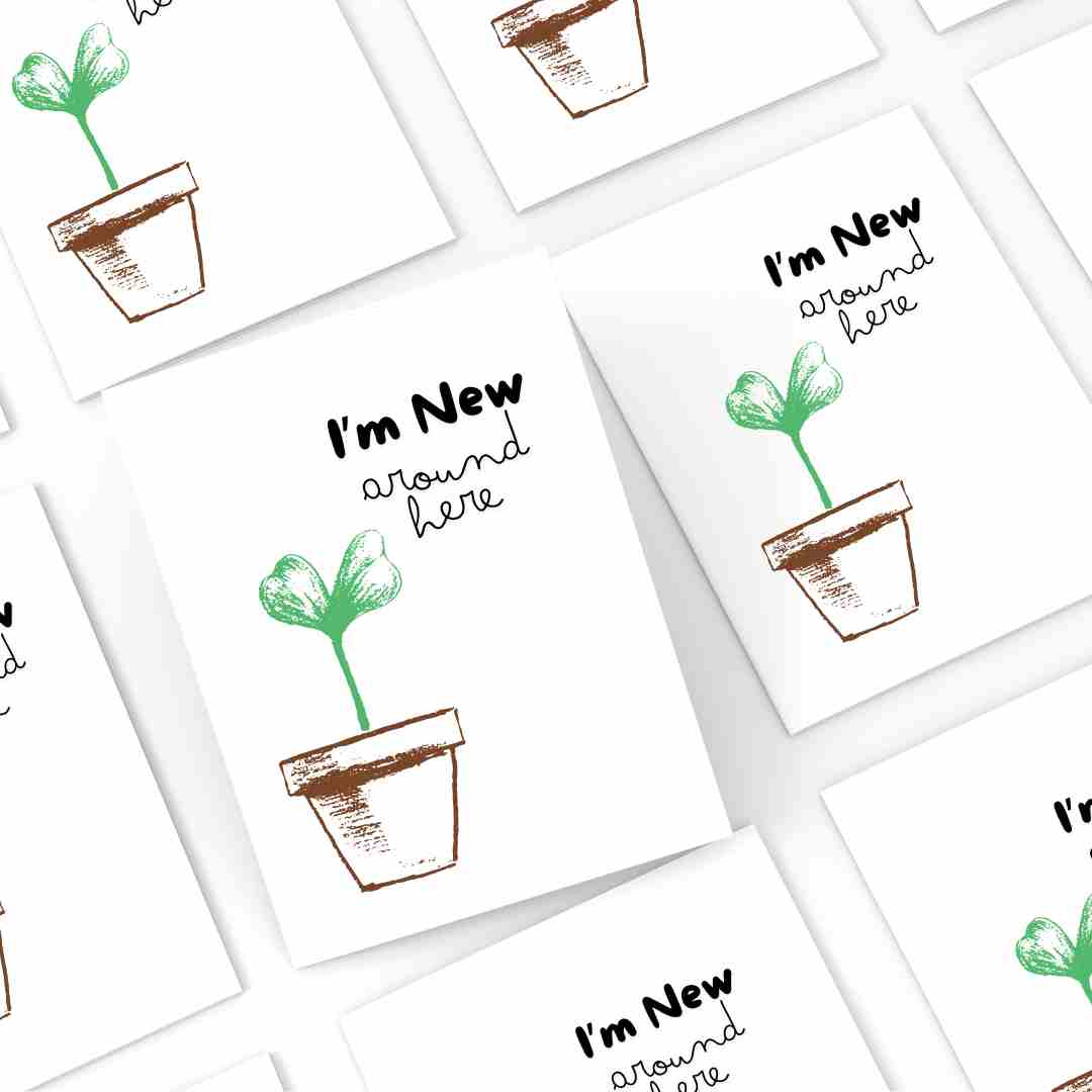 I'm New Around Here Sprout - Blank Greeting Card - Urban Sprouts