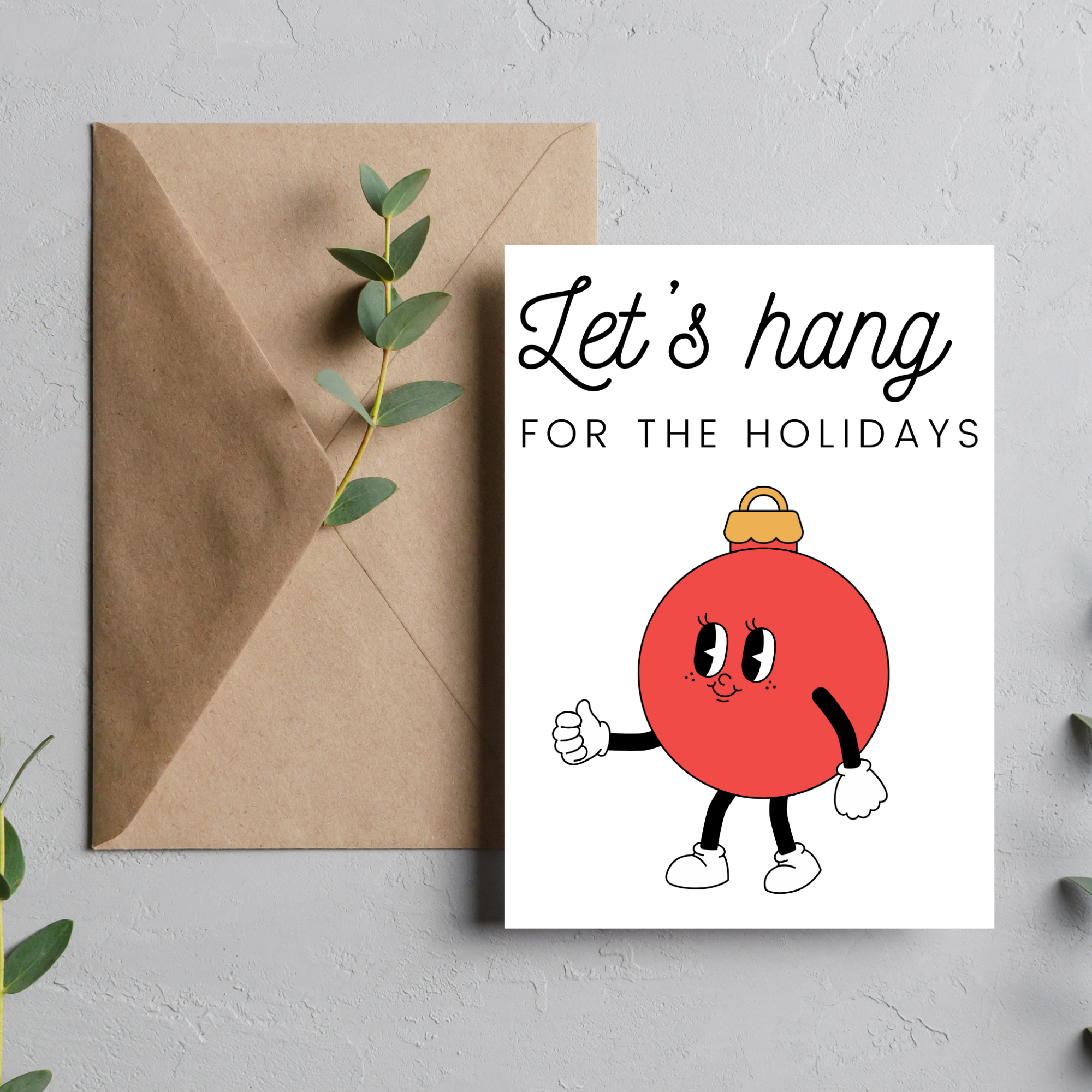 Let's Hang for the Holidays  - Blank Greeting Card - Urban Sprouts