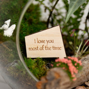 Mini Sign - I love you most of the time - Urban Sprouts