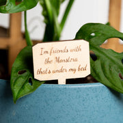 Mini Sign - I'm friends with the Monstera under my bed - Urban Sprouts