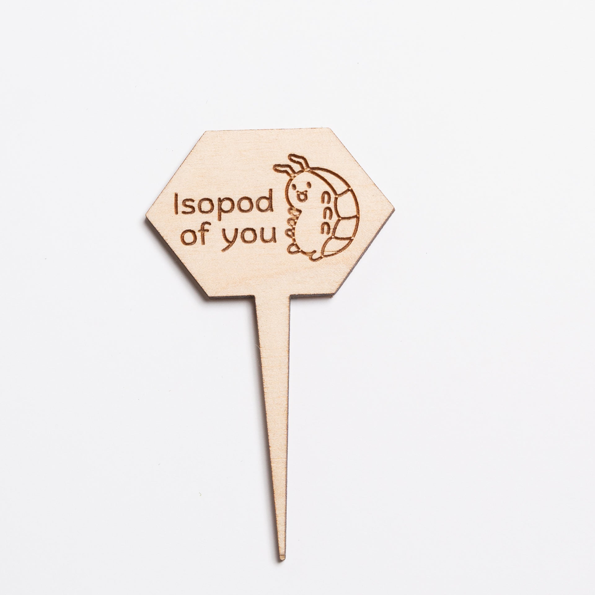 Mini Sign - Isopod Of You – Urban Sprouts