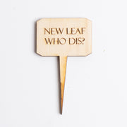Mini Sign - New Leaf Who Dis? - Urban Sprouts