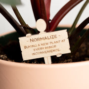 Mini Sign -Normalize Buying a New Plant at Every Minor Inconvenience - Urban Sprouts