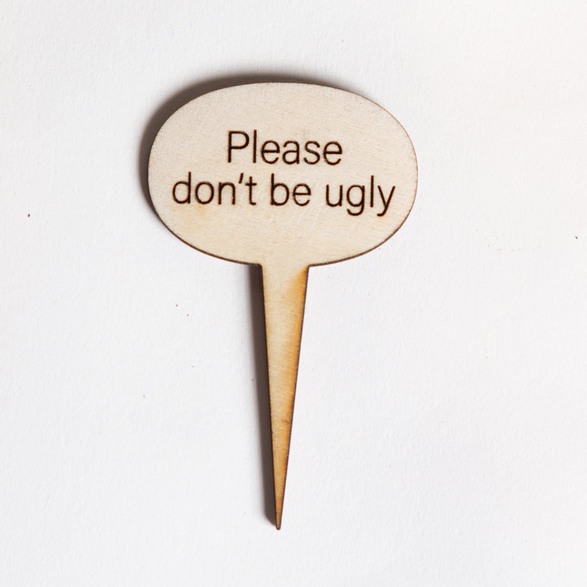 Mini Sign - Please Don't Be Ugly - Urban Sprouts