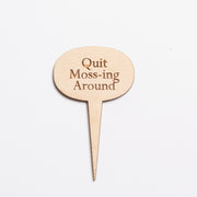 Mini Sign - Quit Moss-ing Around - Urban Sprouts