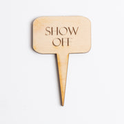 Mini Sign - Show Off - Urban Sprouts