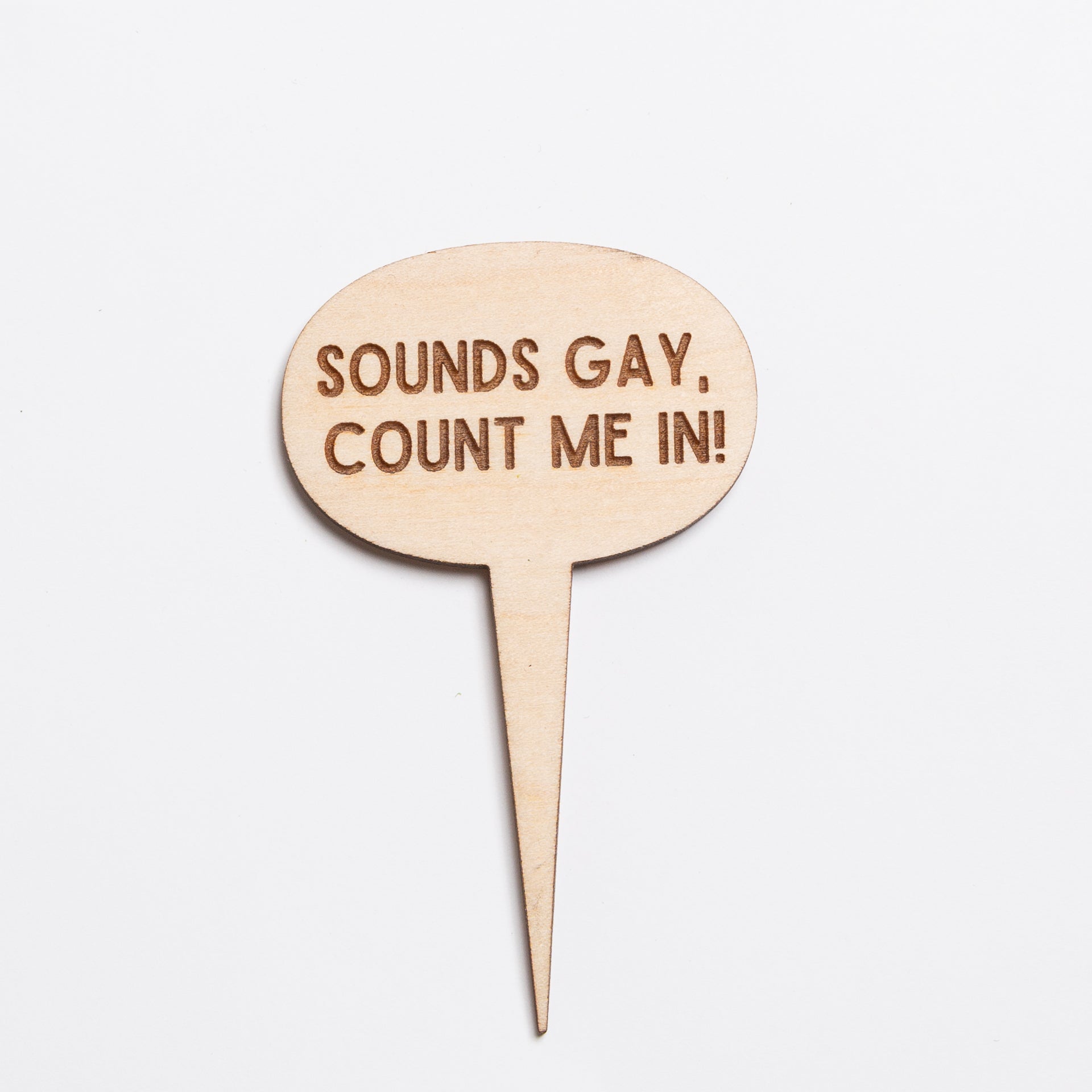 Mini Sign - Sounds Gay, Count Me In! - Urban Sprouts
