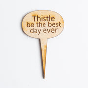 Mini Sign - Thistle be the Best Day Ever - Urban Sprouts