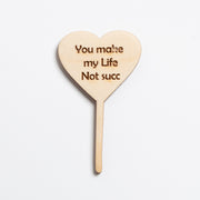 Mini Sign - You Make My Life not Succ - Urban Sprouts