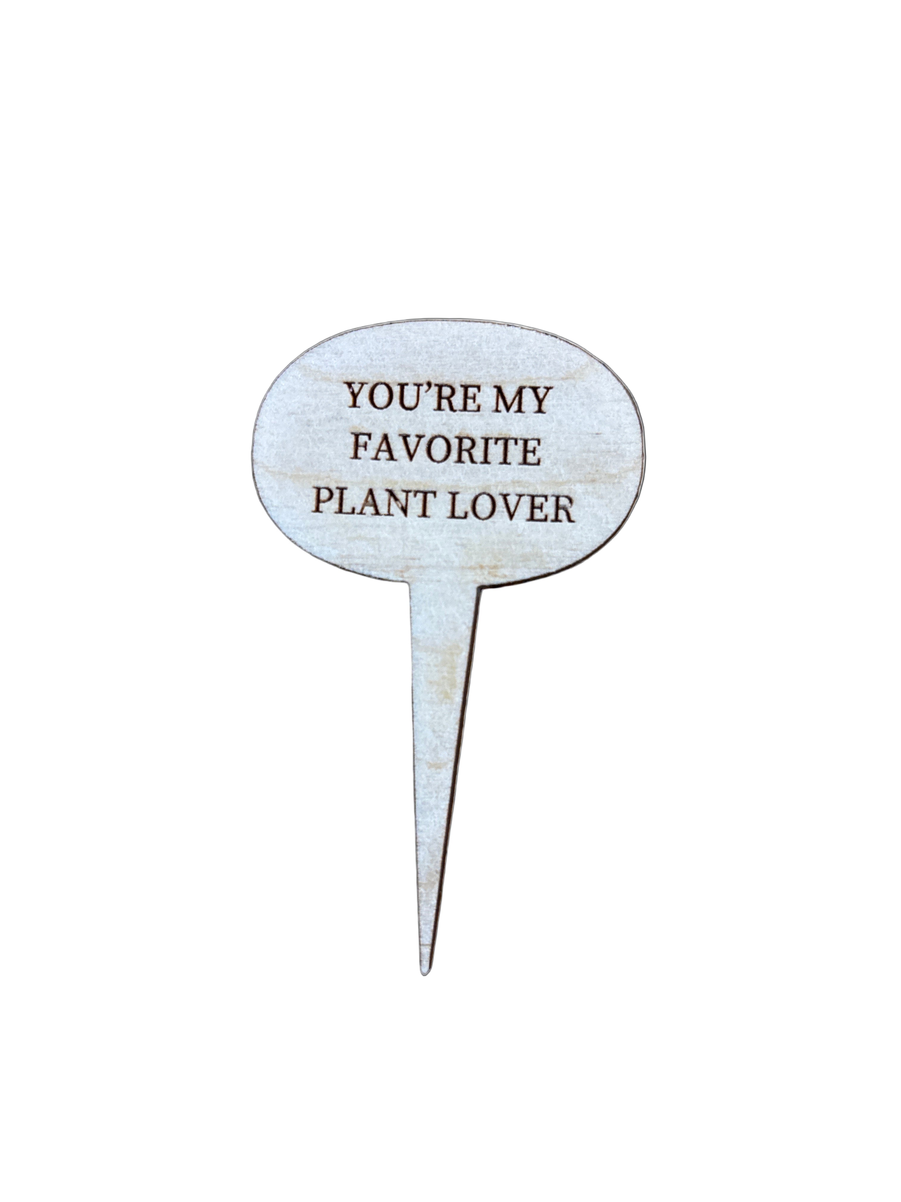 Mini Sign - You’re My Favorite Plant Lover