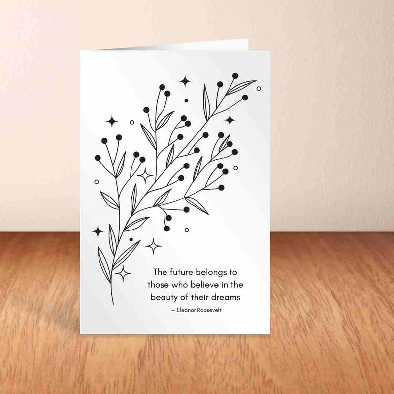 The Future Belongs to Those Who Believe - Blank Greeting Card