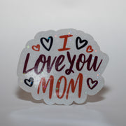 I Love You Mom Sticker