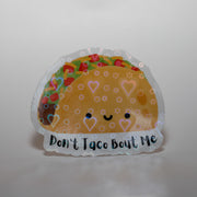 Don't Taco Bout Me Sticker