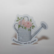 Sometimes I Wet My Plants Sticker