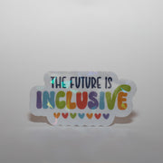 The Future is Inclusive Sticker