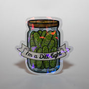 I'm a Dill-light Sticker