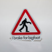 I Brake for Bigfoot Sticker