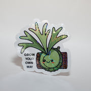 Grow Your Own Way Sticker