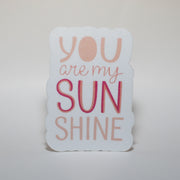 You are my Sunshine Sticker