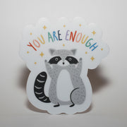 You are Enough Raccoon Sticker