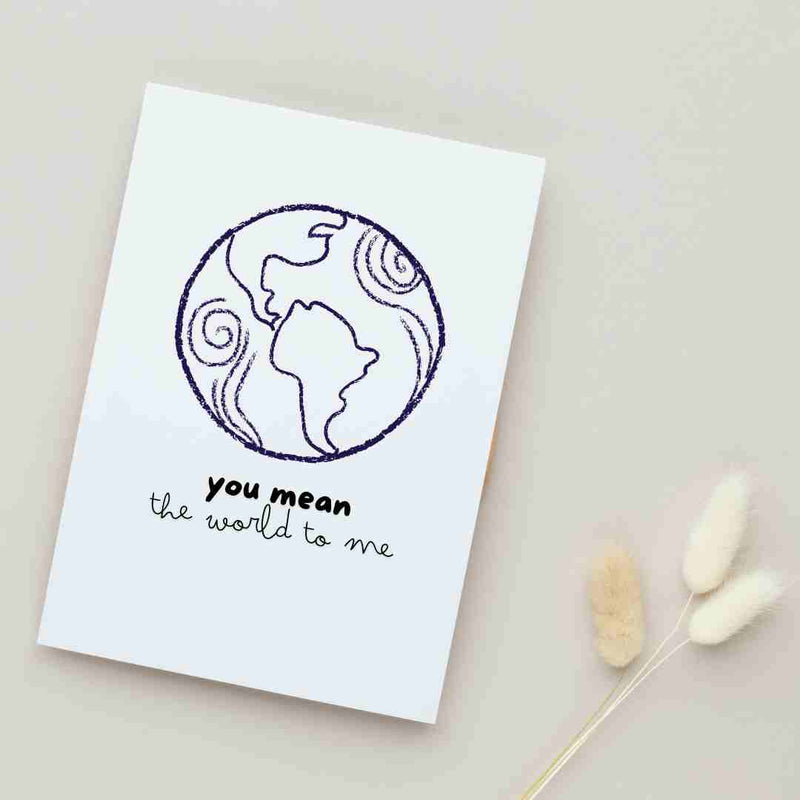 You Mean The World To Me - Blank Greeting Card