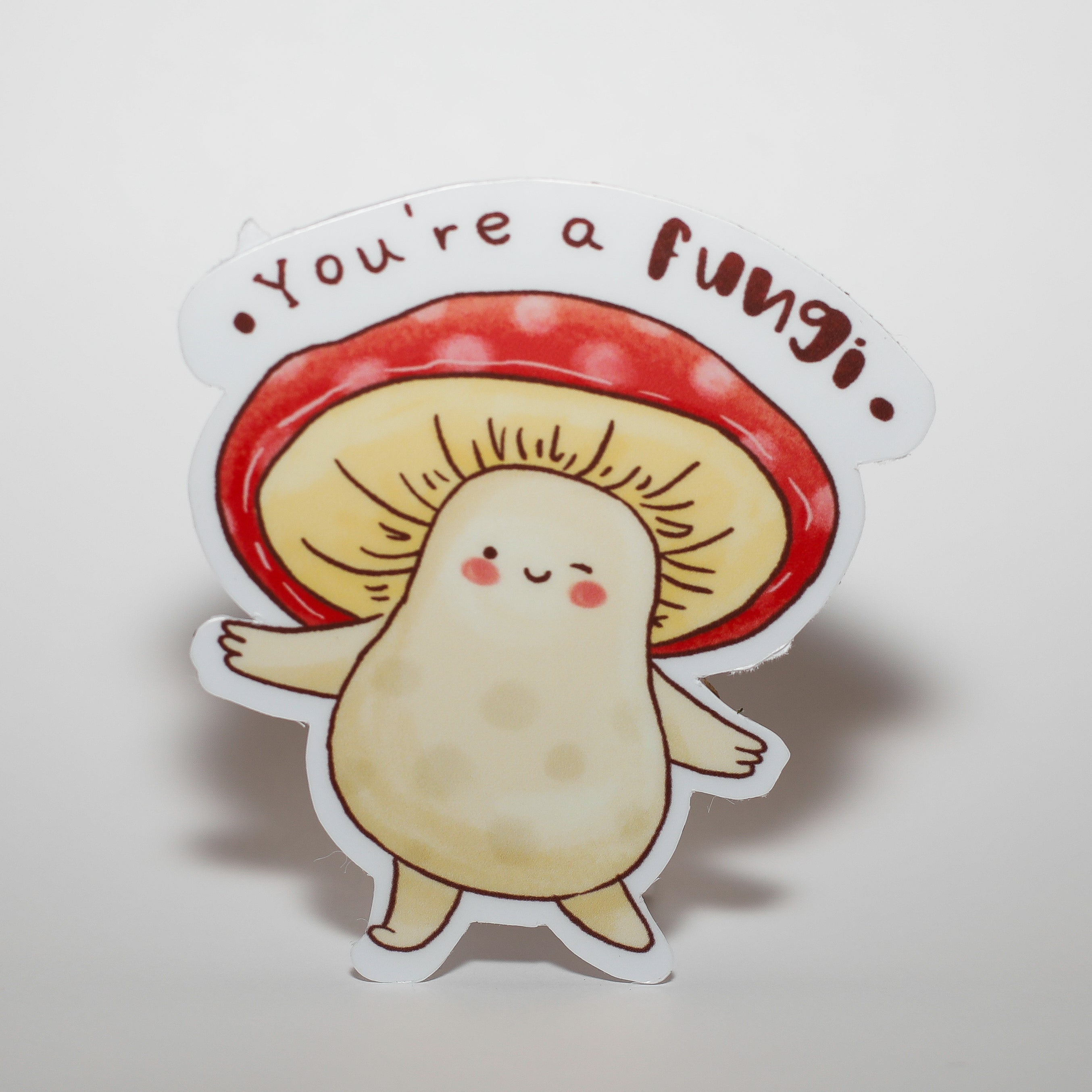 You're a Fungi Sticker