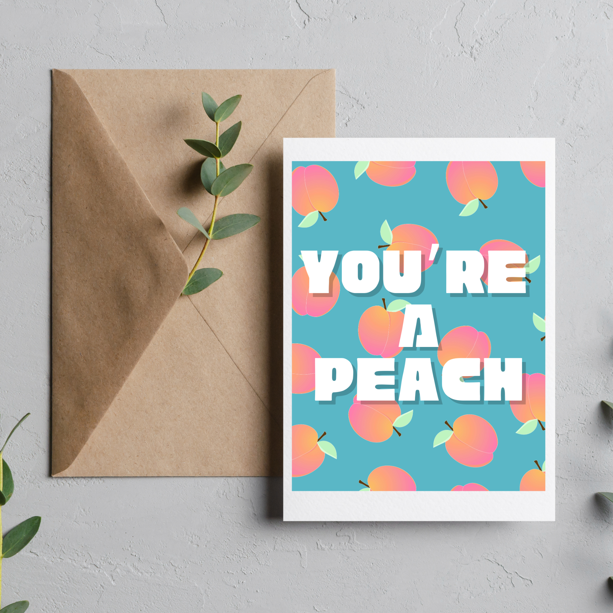 You're a Peach - Blank Greeting Card