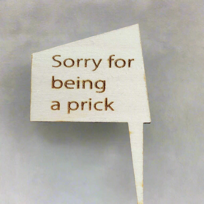 Mini Wood Sign - Sorry For Being a Prick - Urban Sprouts